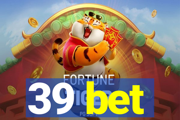 39 bet